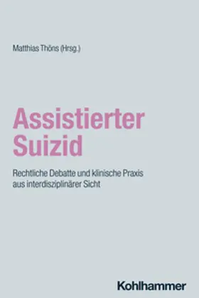 Thöns / Führer / Wasner |  Assistierter Suizid | eBook | Sack Fachmedien