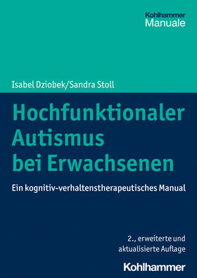 Dziobek / Stoll | Hochfunktionaler Autismus bei Erwachsenen | Buch | 978-3-17-043081-5 | sack.de