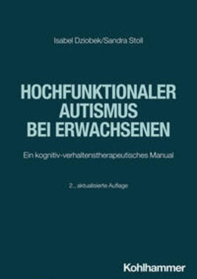 Dziobek / Stoll |  Hochfunktionaler Autismus bei Erwachsenen | eBook | Sack Fachmedien