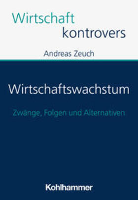 Zeuch | Zeuch, A: Wirtschaftswachstum | Buch | 978-3-17-043103-4 | sack.de
