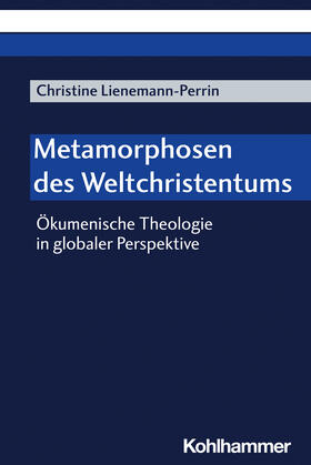 Lienemann-Perrin |  Metamorphosen des Weltchristentums | Buch |  Sack Fachmedien