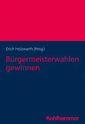 Holzwarth / Bolay / Plavec |  Bürgermeisterwahlen gewinnen | Buch |  Sack Fachmedien