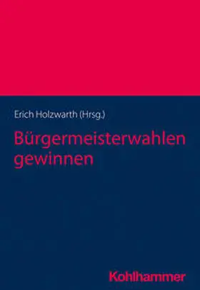 Holzwarth |  Bürgermeisterwahlen gewinnen | eBook | Sack Fachmedien