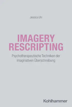 Uhl |  Imagery Rescripting | Buch |  Sack Fachmedien