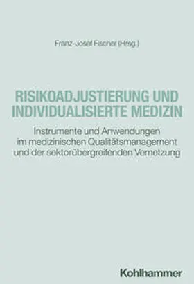 Fischer |  Risikoadjustierung und individualisierte Medizin | eBook | Sack Fachmedien