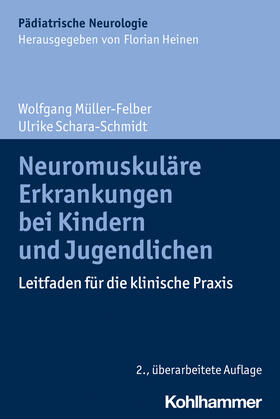 Müller-Felber / Schara-Schmidt |  Neuromuskuläre Erkrankungen bei Kindern und Jugendlichen | Buch |  Sack Fachmedien