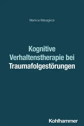 Maragkos |  Kognitive Verhaltenstherapie bei Traumafolgestörungen | Buch |  Sack Fachmedien