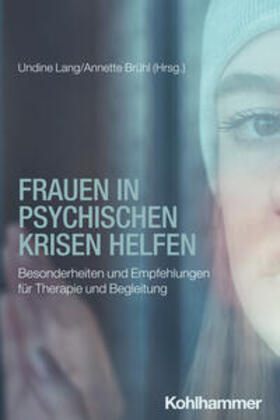 Lang / Brühl | Frauen in psychischen Krisen helfen | Buch | 978-3-17-043525-4 | sack.de