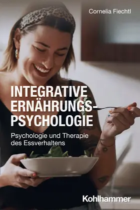 Fiechtl |  Integrative Ernährungspsychologie | Buch |  Sack Fachmedien