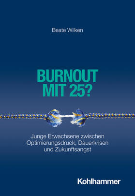 Wilken |  Burnout mit 25? | Buch |  Sack Fachmedien