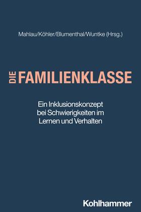 Köhler / Wuntke / Blumenthal |  Die Familienklasse | Buch |  Sack Fachmedien