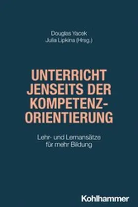 Yacek / Lipkina |  Unterricht jenseits der Kompetenzorientierung | eBook | Sack Fachmedien