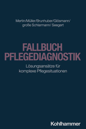 Mertin / Müller / Brunhuber |  Fallbuch Pflegediagnostik | Buch |  Sack Fachmedien
