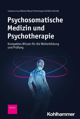 Lahmann / Lau / Wüster |  Psychosomatische Medizin und Psychotherapie | Buch |  Sack Fachmedien