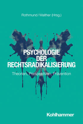 Rothmund / Walther |  Psychologie der Rechtsradikalisierung | Buch |  Sack Fachmedien