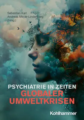 Karl / Meyer-Lindenberg |  Psychiatrie in Zeiten globaler Umweltkrisen | eBook | Sack Fachmedien