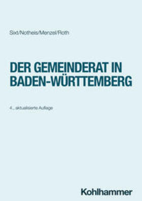 Sixt / Notheis / Menzel |  Der Gemeinderat in Baden-Württemberg | eBook | Sack Fachmedien
