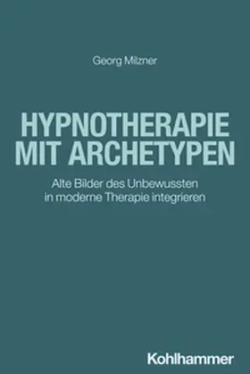 Milzner |  Hypnotherapie mit Archetypen | eBook | Sack Fachmedien