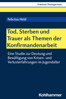 Held / Altmeyer / Bauer |  Tod, Sterben und Trauer als Themen der Konfirmandenarbeit | Buch |  Sack Fachmedien