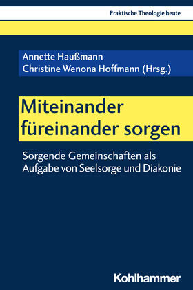 Haußmann / Hoffmann / Altmeyer |  Miteinander füreinander sorgen | Buch |  Sack Fachmedien