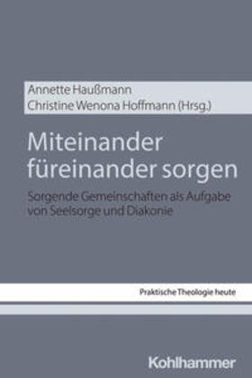 Haußmann / Hoffmann / Altmeyer |  Miteinander füreinander sorgen | eBook | Sack Fachmedien