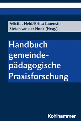 Held / Lauenstein / van der Hoek |  Handbuch gemeindepädagogische Praxisforschung | Buch |  Sack Fachmedien