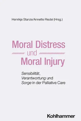 Stanze / Riedel |  Moral Distress und Moral Injury | Buch |  Sack Fachmedien