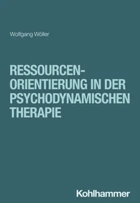 Wöller / Ermann / Huber |  Ressourcenorientierung in der psychodynamischen Therapie | eBook | Sack Fachmedien