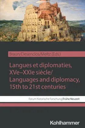 Braun / Desenclos / Meltz |  Langues et diplomaties, XVe-XXIe siècle / Languages and diplomacy, 15th to 21st centuries | eBook | Sack Fachmedien