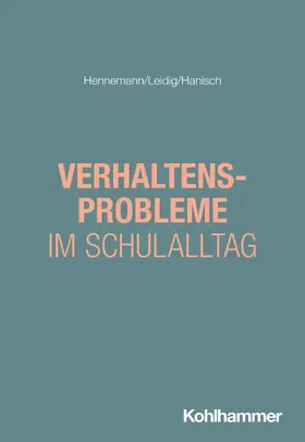 Hennemann / Leidig / Hanisch |  Verhaltensprobleme im Schulalltag | Buch |  Sack Fachmedien