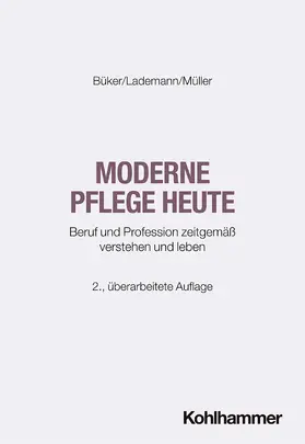 Büker / Lademann / Müller |  Moderne Pflege heute | Buch |  Sack Fachmedien