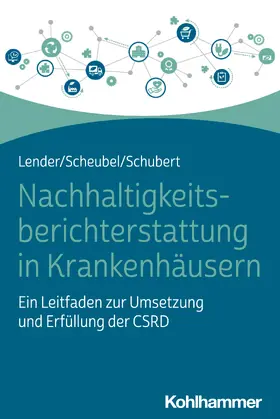 Schubert / Lender / Asjoma |  Nachhaltigkeitsberichterstattung in Krankenhäusern | Buch |  Sack Fachmedien