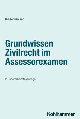 Kaiser |  Grundwissen Zivilrecht im Assessorexamen | Buch |  Sack Fachmedien