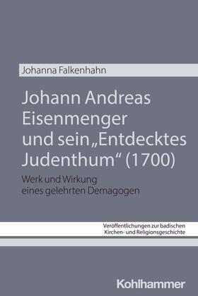 Falkenhahn / Ehmann |  Johann Andreas Eisenmenger und sein "Entdecktes Judenthum" (1700) | Buch |  Sack Fachmedien