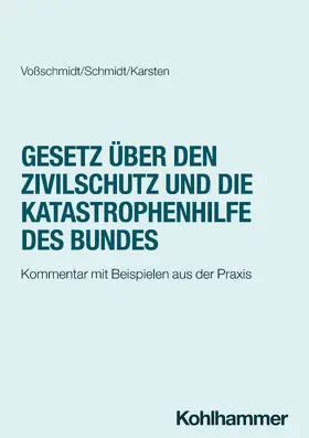 Voßschmidt / Stolzenburg / Schmidt |  Gesetz über den Zivilschutz und die Katastrophenhilfe des Bundes | Buch |  Sack Fachmedien