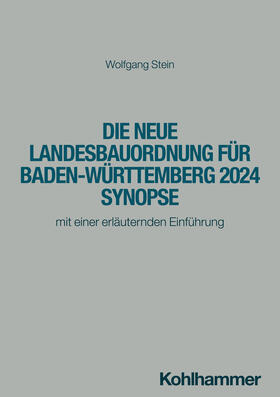 Stein |  Die neue Landesbauordnung für Baden-Württemberg 2024 Synopse | Buch |  Sack Fachmedien