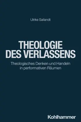 Sallandt |  Theologie des Verlassens | Buch |  Sack Fachmedien