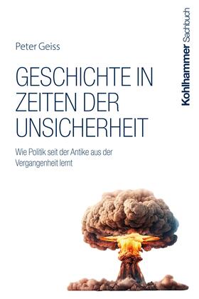 Geiss |  Geschichte in Zeiten der Unsicherheit | Buch |  Sack Fachmedien