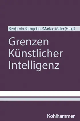 Rathgeber / Maier |  Grenzen Künstlicher Intelligenz | Buch |  Sack Fachmedien