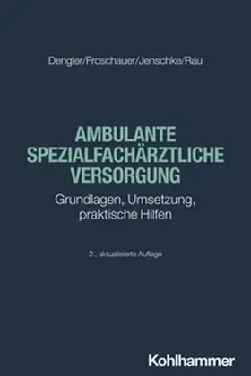 Dengler / Froschauer / Jenschke |  Ambulante spezialfachärztliche Versorgung | eBook | Sack Fachmedien