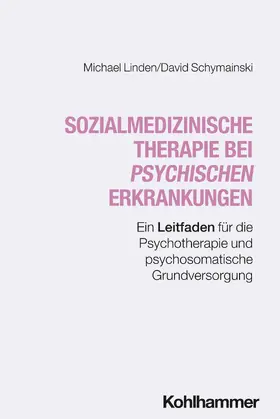 Linden / Schymainski |  Sozialmedizinische Therapie bei psychischen Erkrankungen | Buch |  Sack Fachmedien