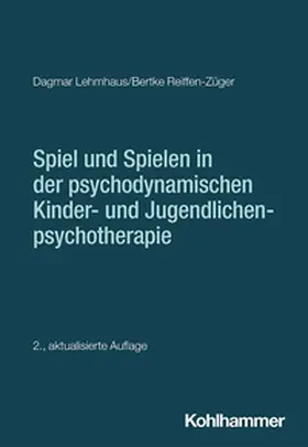 Lehmhaus / Reiffen-Züger / Burchartz |  Spiel und Spielen in der psychodynamischen Kinder- und Jugendlichenpsychotherapie | eBook | Sack Fachmedien