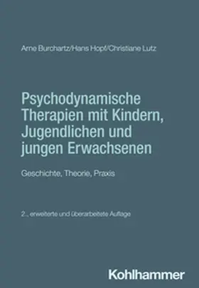 Burchartz / Hopf / Lutz |  Psychodynamische Therapien mit Kindern, Jugendlichen und jungen Erwachsenen | eBook | Sack Fachmedien