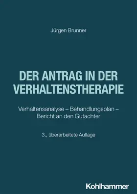 Brunner |  Der Antrag in der Verhaltenstherapie | Buch |  Sack Fachmedien