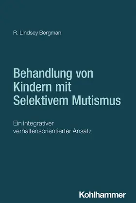 Bergman |  Behandlung von Kindern mit Selektivem Mutismus | Buch |  Sack Fachmedien