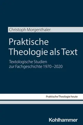 Morgenthaler / Altmeyer / Bauer | Praktische Theologie als Text | E-Book | sack.de