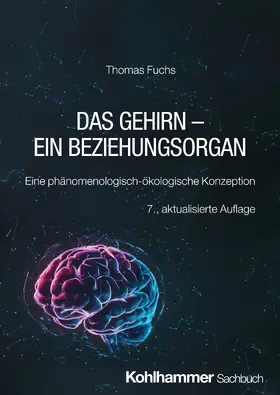 Fuchs |  Das Gehirn - ein Beziehungsorgan | Buch |  Sack Fachmedien