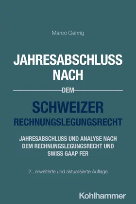 Gehrig |  Jahresabschluss nach dem Schweizer Rechnungslegungsrecht | Buch |  Sack Fachmedien