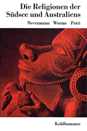 Nevermann / Petri / Worms |  Die Religionen der Südsee und Australiens | Buch |  Sack Fachmedien