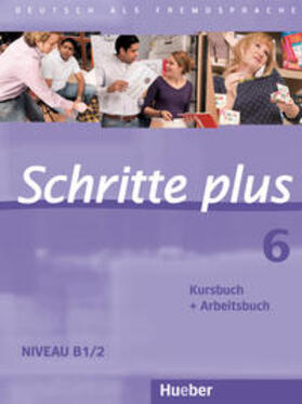 Hilpert / Robert / Schümann |  Schritte plus 06. Kursbuch + Arbeitsbuch | Buch |  Sack Fachmedien